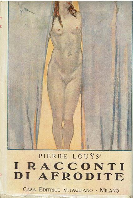 Louà¿s P. - I RACCONTI DI AFRODITE. TRADUZIONE DI GIOVANNI MARCELLINI - copertina