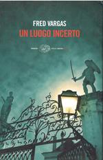 Un luogo incerto. I casi del commissario Adamsberg (Vol. 6)