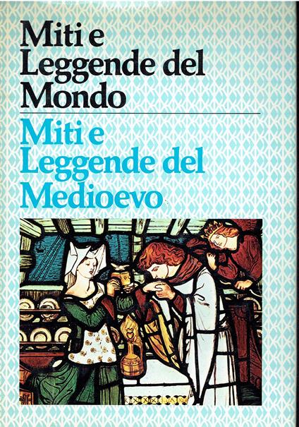 Miti e leggende del Medioevo - copertina