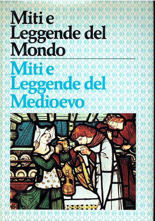 Miti e leggende del Medioevo - copertina