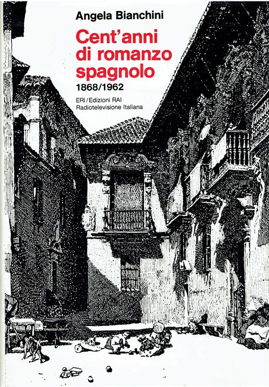 Cent' anni di romanzo spagnolo. 1868 - 1962 - copertina