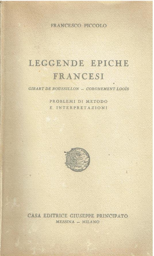 Piccolo F. - LEGGENDE EPICHE FRANCESI. GIRART DE ROUSSILLON. CORONEMENT LOOIS - copertina