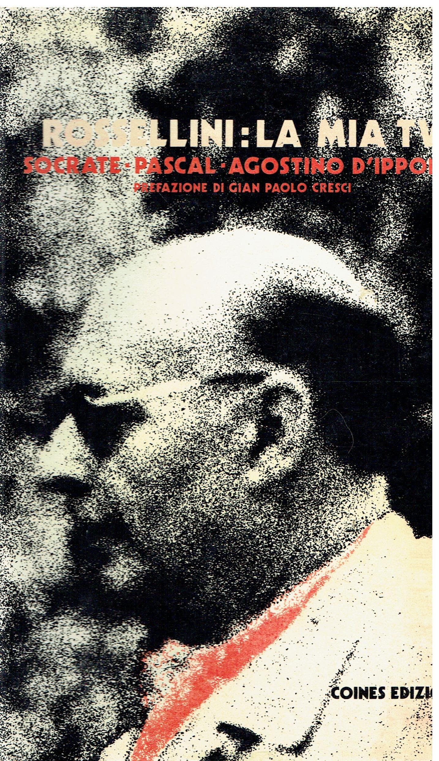 Rossellini: la mia TV. Socrate. Pascal. Agostino D'Ippona
