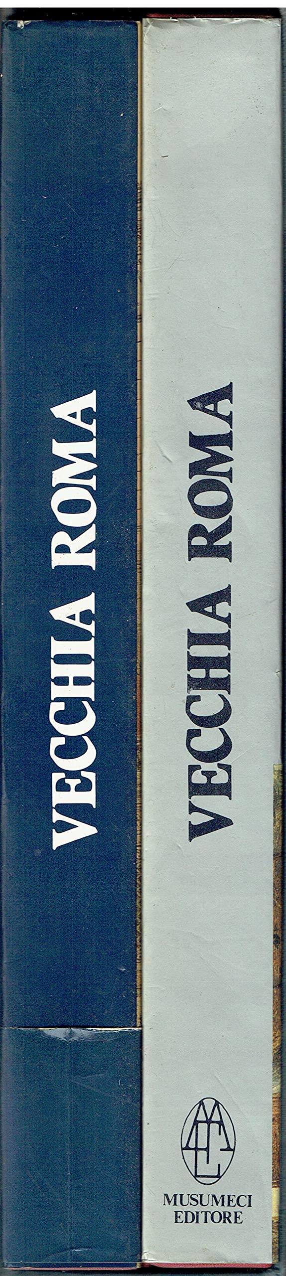 Vecchia Roma. Volume I: 1850-1900. Volume II: 1900-1950