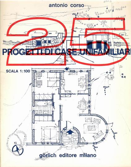 25 Progetti Di Case Unifamiliari - Antonio Corso - copertina