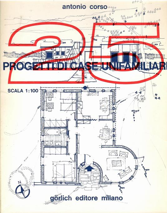 25 Progetti Di Case Unifamiliari - Antonio Corso - copertina