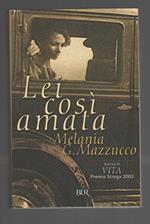 Melania Mazzucco - LEI COSI' AMATA