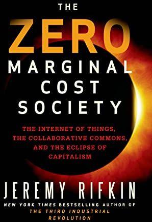 The Zero Marginal Cost Society: The Internet of Things, the Collaborative Commons, and the Eclipse of Capitalism - Jeremy Rifkin - copertina