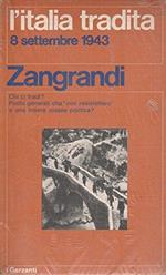 L' Italia tradita 8 settembre 1943 - Zangrandi (blisterato) ed.Garzanti A35