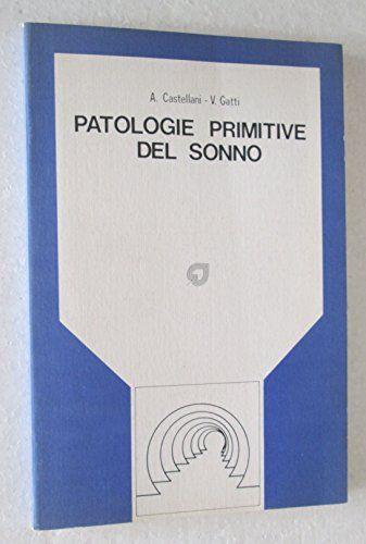 PATOLOGIE PRIMITIVE DEL SONNO La Goliardica Editrice Universitaria 1983 - copertina