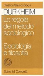 Le regole del metodo sociologico sociologia e filosofia