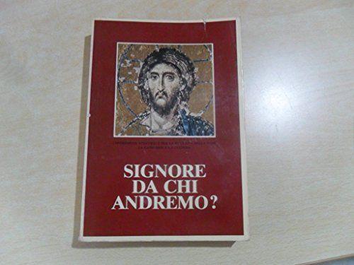 SIGNORE DA CHI ANDREMO? - IL CATECHISMO DEGLI ADULTI - copertina