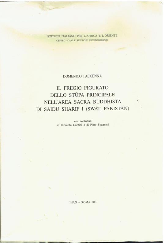 Il fregio figurato dello Stupa principale nell'area sacra buddhista di Saidu Sharif I (Swat, Pakistan) - copertina