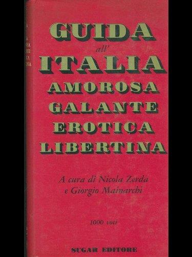 GUIDA ALL'ITALIA AMOROSA, GALANTE, EROTICA, LIBERTINA