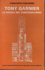 Tony Garnier: le radici del funzionalismo. Fondamenti e rifondazione del Movimento moderno 5