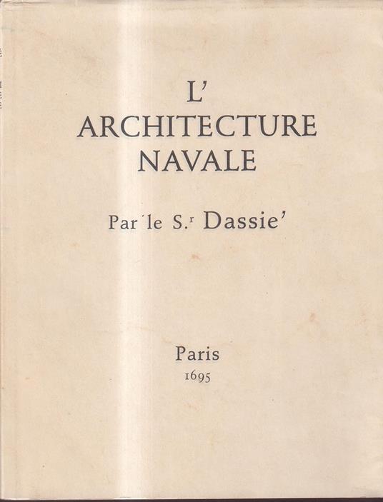 L' architecture navale par le S. Dassié (Paris, 1695) - copertina