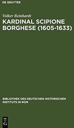 Kardinal Scipione Borghese 1605-1633: Vermà¶gen, Finanzen Und Sozialer Aufstieg Eines Papstnepoten: 58