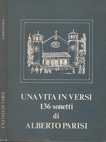 Una vita in versi. 136 sonetti di alberto parisi - copertina