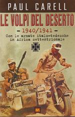 Le volpi del deserto 1940-1941 Con le armate italo-tedesche in Africa settentrionale