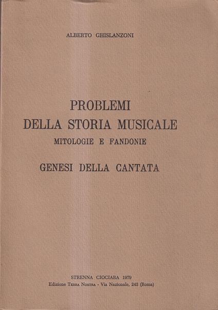 Strenna Ciociara 1979. Problemi Della Storia Musicale. Mitologie E Fandonie. Genesi Della Cantata - copertina