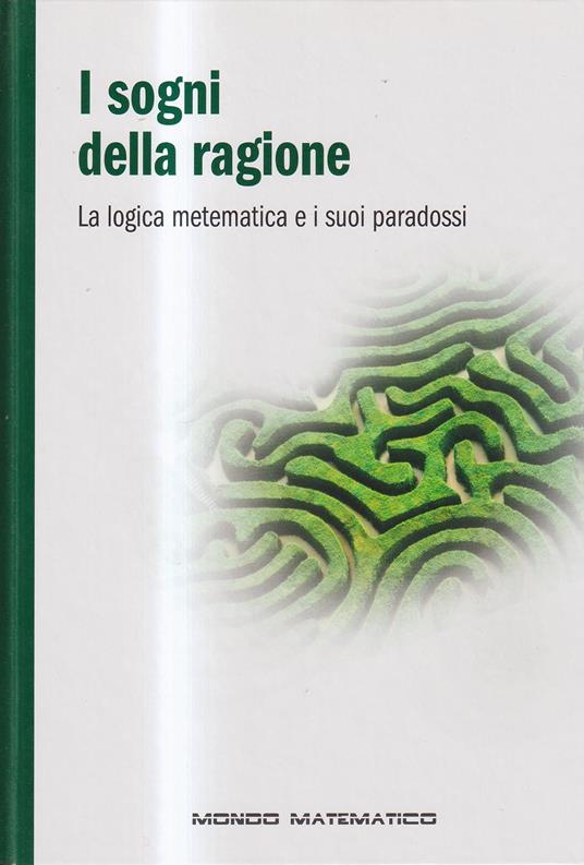 I Sogni della Ragione La logica matematica e i suoi paradossi - copertina