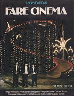 Fare cinema. Le arti, i mestieri e le tecniche del set