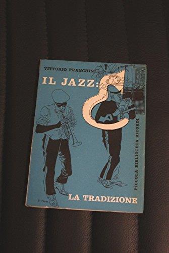 Il jazz - la tradizione - Prima edizione 1958 Piccola biblioteca ricordi - Vittorio Franchini - copertina