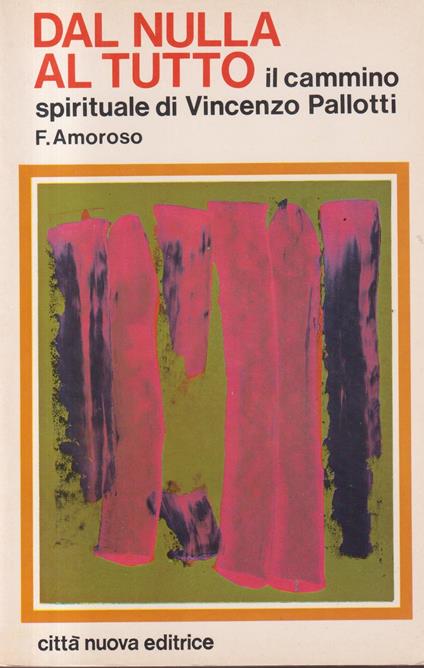 Dal Nulla al tutto - il cammino spirituale di Vincenzo Pallotti - copertina