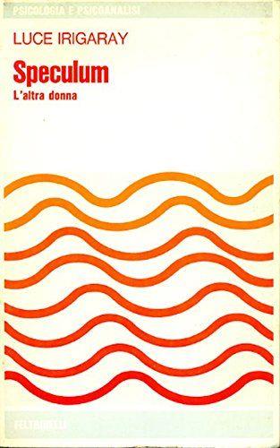 Irigary L. - SPECULUM. L'ALTRA DONNA - copertina