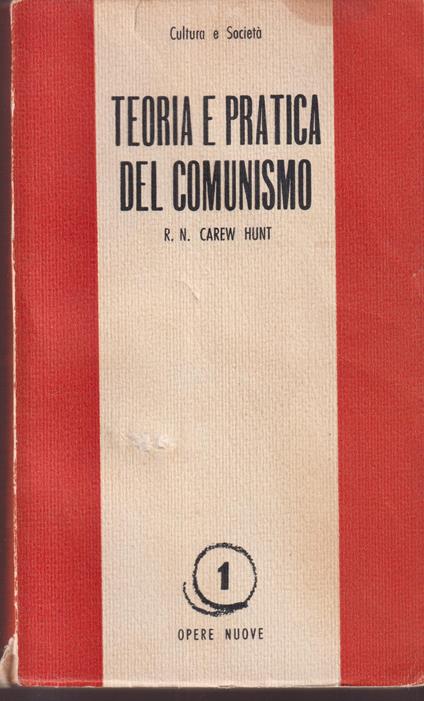 Teoria E Pratica Del Comunismo - R.N. Carew Hunt - copertina