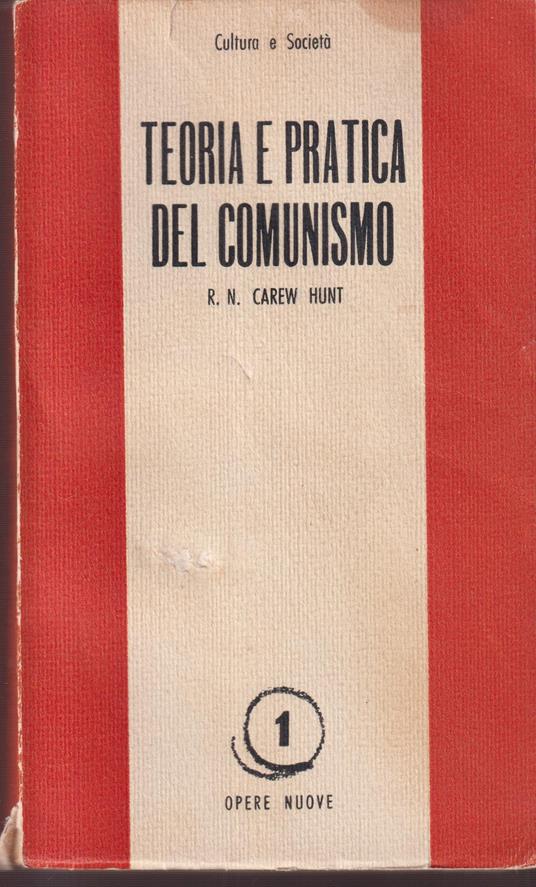Teoria E Pratica Del Comunismo - R.N. Carew Hunt - copertina