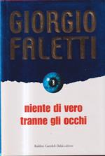 NIENTE DI VERO TRANNE GLI OCCHI . 2004