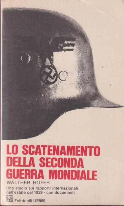 LO SCATENAMENTO DELLA SECONDA GUERRA MONDIALE - UNO STUDIO SUI RAPPORTI INTERNAZIONALI NELL'ESTATE D - copertina