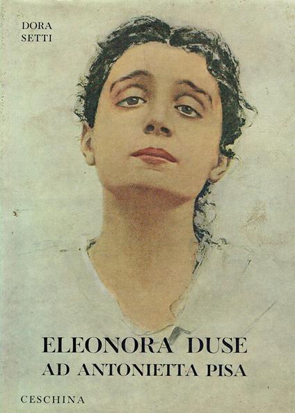 Eleonora Duse ad Antonietta Pisa. Carteggio inedito - copertina