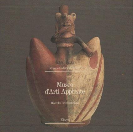 Museo D'Arti Applicate : Raccolta Precolombiana - copertina