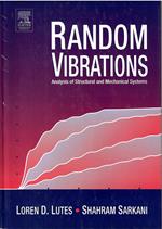 Random Vibrations: Analysis of Structural and Mechanical Systems