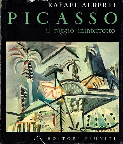 Picasso. Il Raggio ininterrotto. Le opere sono databili fra il 1970 e il 1972 e raccolte dall' Artista nel palazzo dei Papi ad Avignone - copertina