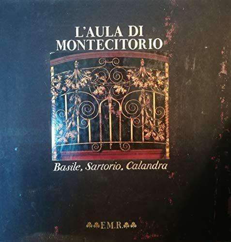 L' Aula di Montecitorio. Basile, Sartorio, Calandra. Introduzione di Vittorio Sgarbi - copertina