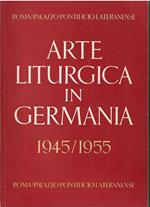 Arte liturgica in Germania, 1945 / 1955 Catalogo mostra realizzata nel Palazzo Pontificio Lateranense. (testo in tedesco)