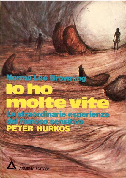Io ho molte vite. Le straordinarie esperienze del famoso sensitivo Peter Hurkos - copertina