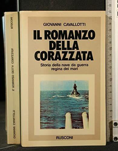 IL ROMANZO DELLA CORAZZATA (storia della nave da guerra regina dei mari) - copertina