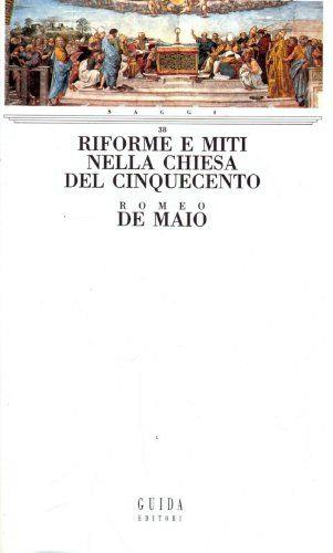 Riforme E Miti Nella Chiesa Del Cinquecento - copertina