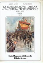 La partecipazione italiana alla guerra civile spagnola (1936 - 1939). Volume 1