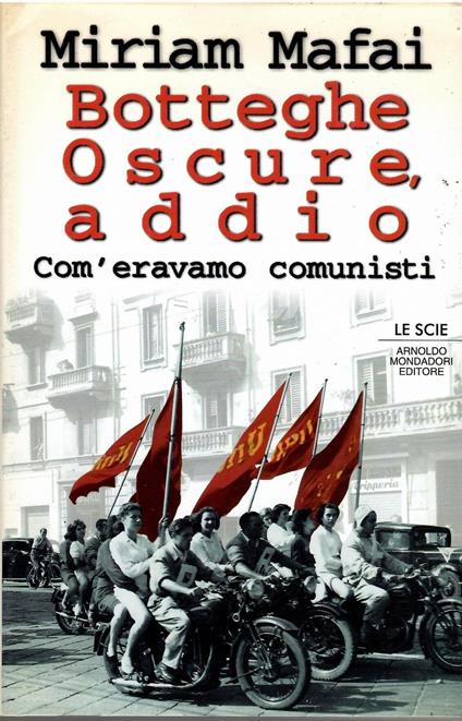 Botteghe Oscure, addio. Com'eravamo comunisti - copertina
