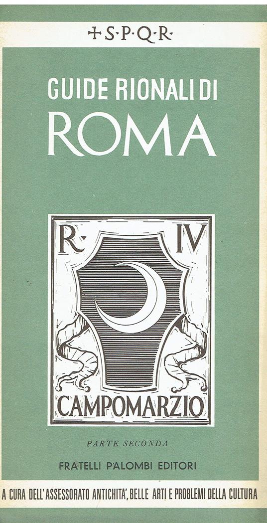 Guide rionali di Roma Rione IV Campo Marzio parte II A cura di Paola Hoffmann (stampa 1981) - copertina