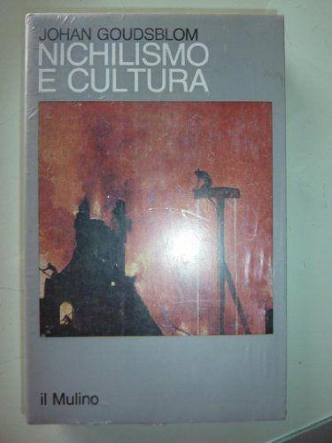 NICHILISMO E CULTURA. Trad. di A. Bertoni, U. Di Raimo, F. Giuliani e P. Lalli - copertina