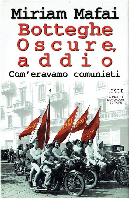 Botteghe Oscure, addio. Com'eravamo comunisti - copertina