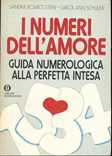 S. KOVACS STEIN - C. ANN SCHULER - I NUMERI DELL'AMORE GUIDA NUMEROLOGICA ALLA PERFETTA INTESA - copertina