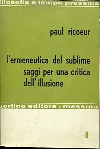 L' Ermeneutica Del Sublime. Saggi Per Una Critica Dell'Illusione - copertina
