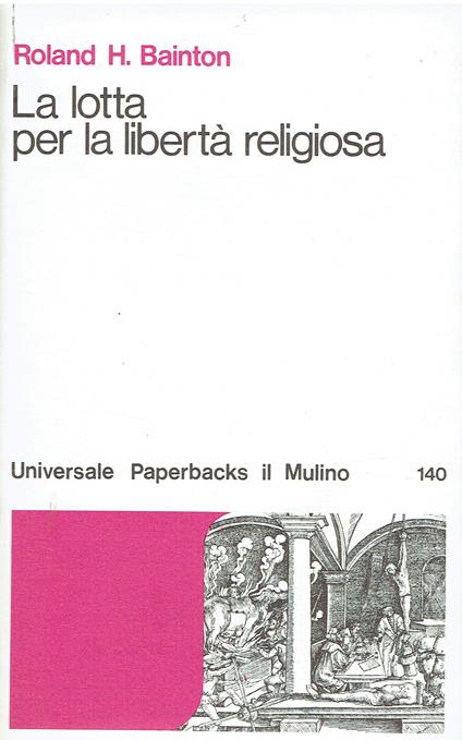 La lotta per la libertà religiosa - Roland H. Bainton - copertina
